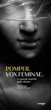 Pompeii. Vox feminae. Le