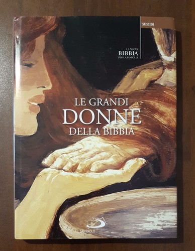 Grandi donne della bibbia - le,